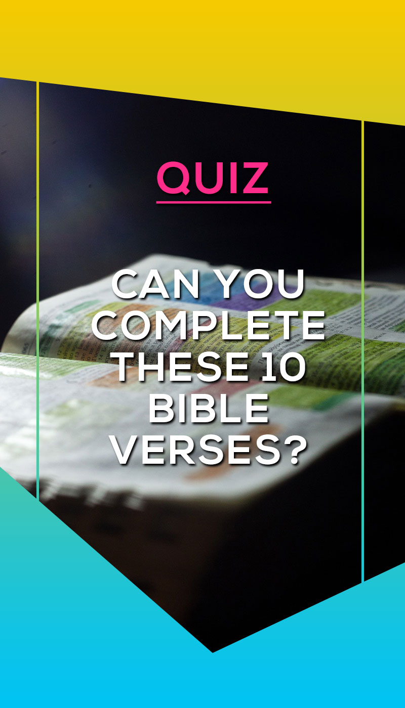 Can You Complete These 10 Bible Verses Every Christian Should Know?