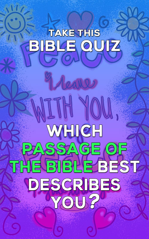 Bible Quiz - Which Passage Of The Bible Best Describes You? - Quizzes | Trivia | Bible Quiz | Personality Quiz | Games | Christian Quizzes