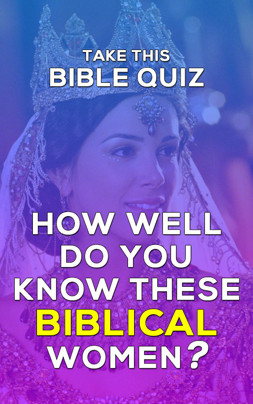 Bible Quiz - How Well Do You Know These Biblical Women? - Quizzes | Trivia | Bible Quiz | Personality Quiz | Games | Christian Quizzes