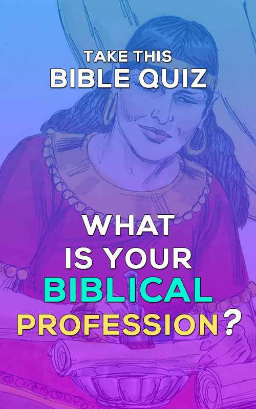 Bible Quiz - What Is Your Biblical Profession? - Quizzes | Trivia | Bible Quiz | Personality Quiz | Games | Christian Quizzes