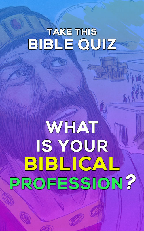 Bible Quiz - What Is Your Biblical Profession? - Quizzes | Trivia | Bible Quiz | Personality Quiz | Games | Christian Quizzes